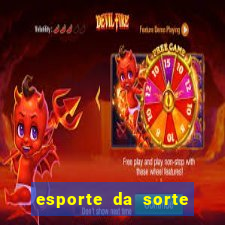 esporte da sorte deposito minimo